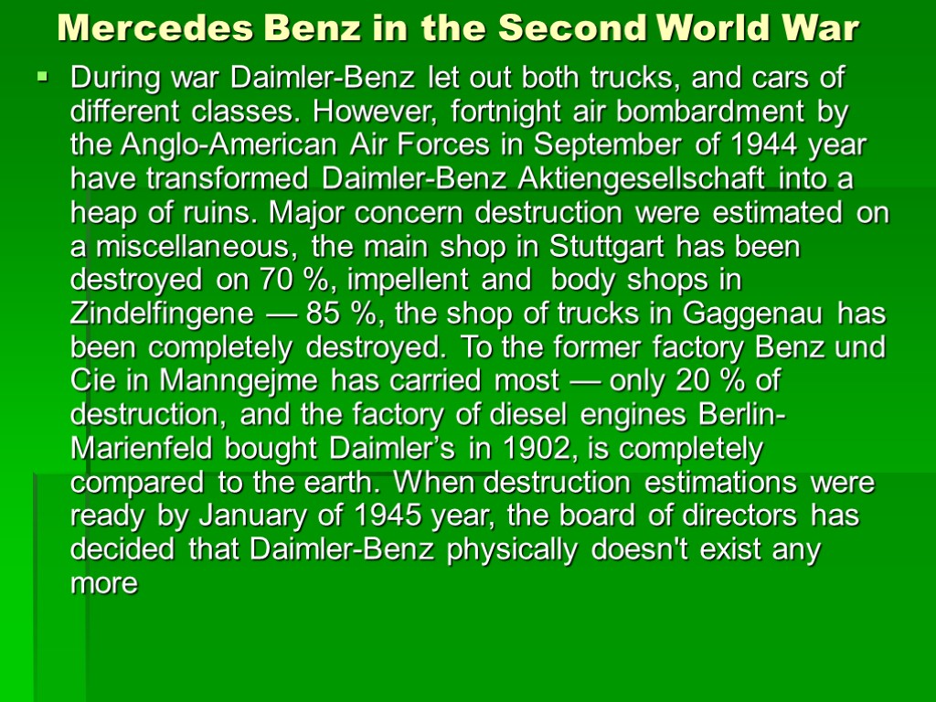 Mercedes Benz in the Second World War During war Daimler-Benz let out both trucks,
